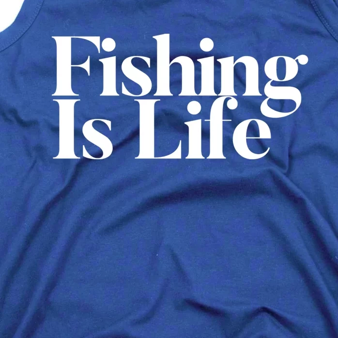 Fishing Is Life Gift Tank Top