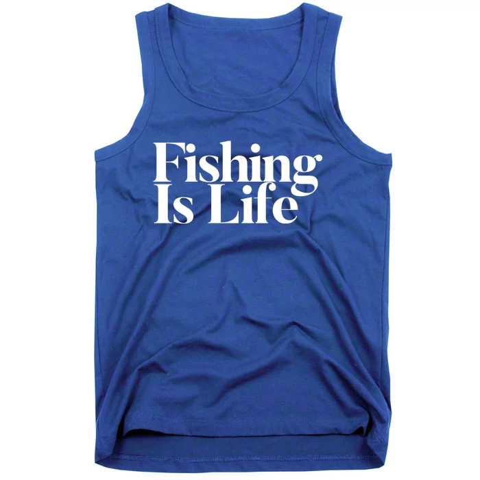 Fishing Is Life Gift Tank Top