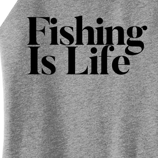 Fishing Is Life Gift Women’s Perfect Tri Rocker Tank