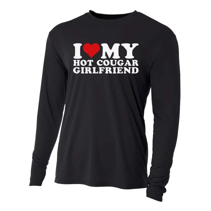 Funny I Love My Hot Cougar Girlfriend I Heart My Hot Cougar Gf Cooling Performance Long Sleeve Crew