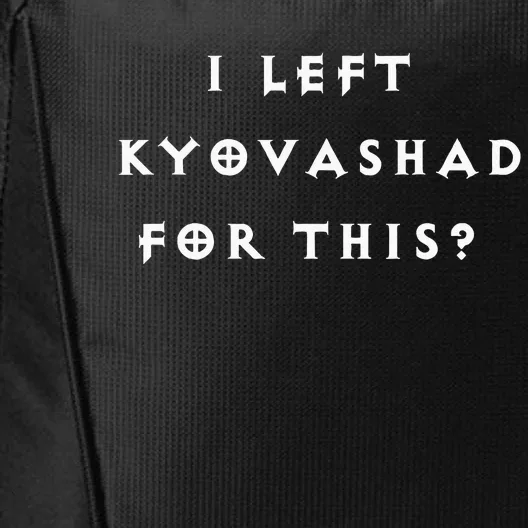 Funny I Left Kyovashad Diablo 4 Inspired City Backpack