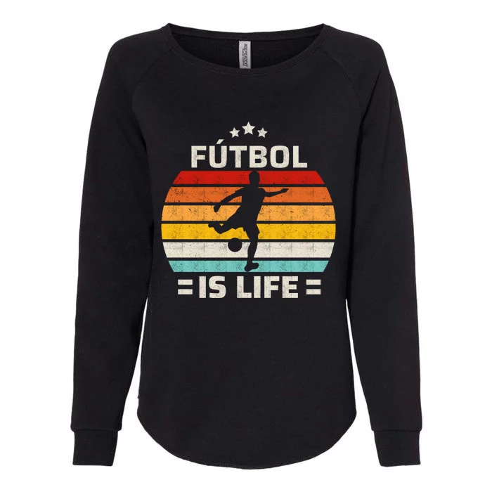 Futbol Is Life Soccer Funny Football Lover Vintage Womens California Wash Sweatshirt