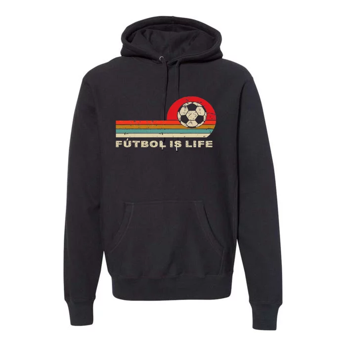 Futbol Is Life Football Lovers Soccer Funny Vintage Retro Premium Hoodie