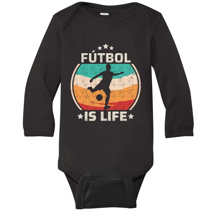 Futbol Is Life Soccer Funny Football Lover Vintage Baby Long Sleeve Bodysuit