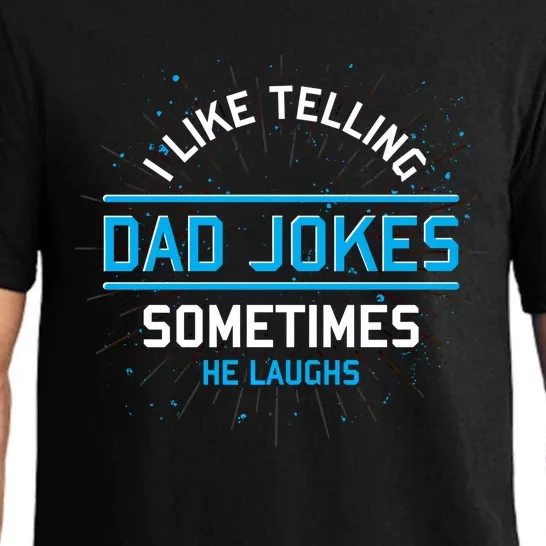 Funny I Like Telling Dad Jokes Sometimes He Laughs Dad Jokes Gift Pajama Set