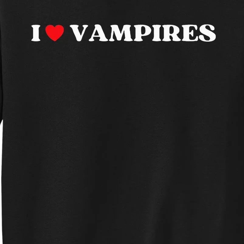 Funny I Love Vampires I Red Heart Vampires Halloween Tall Sweatshirt