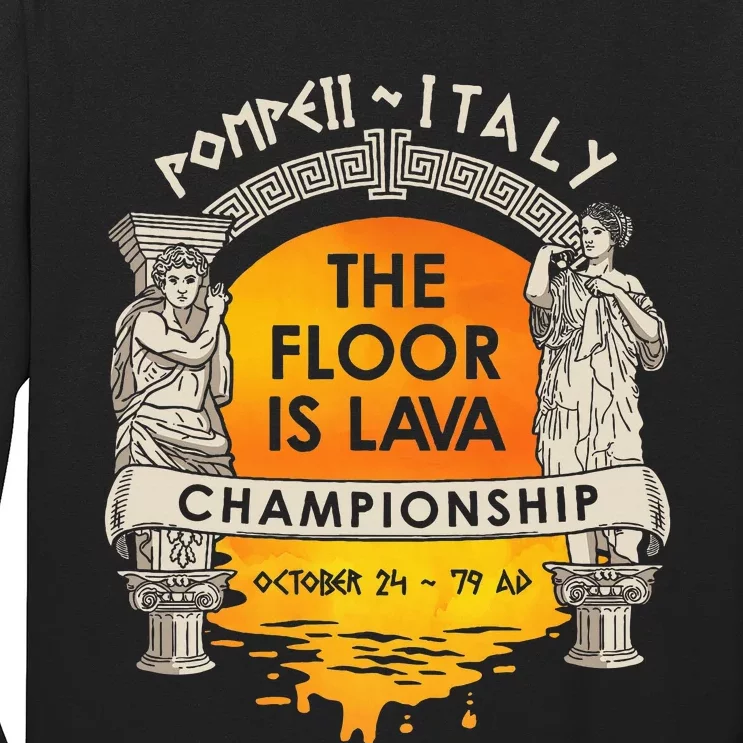 Floor Is Lava Championship History Pompeii Ancient Ironic Long Sleeve Shirt