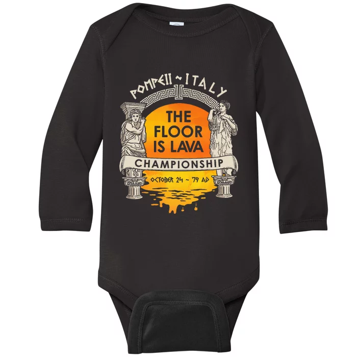 Floor Is Lava Championship History Pompeii Ancient Ironic Baby Long Sleeve Bodysuit