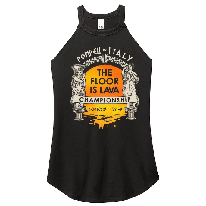 Floor Is Lava Championship History Pompeii Ancient Ironic Women’s Perfect Tri Rocker Tank