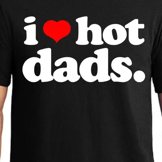 Funny I Love Hot Dads Top For Hot Dad Joke I Heart Hot Dads Pajama Set