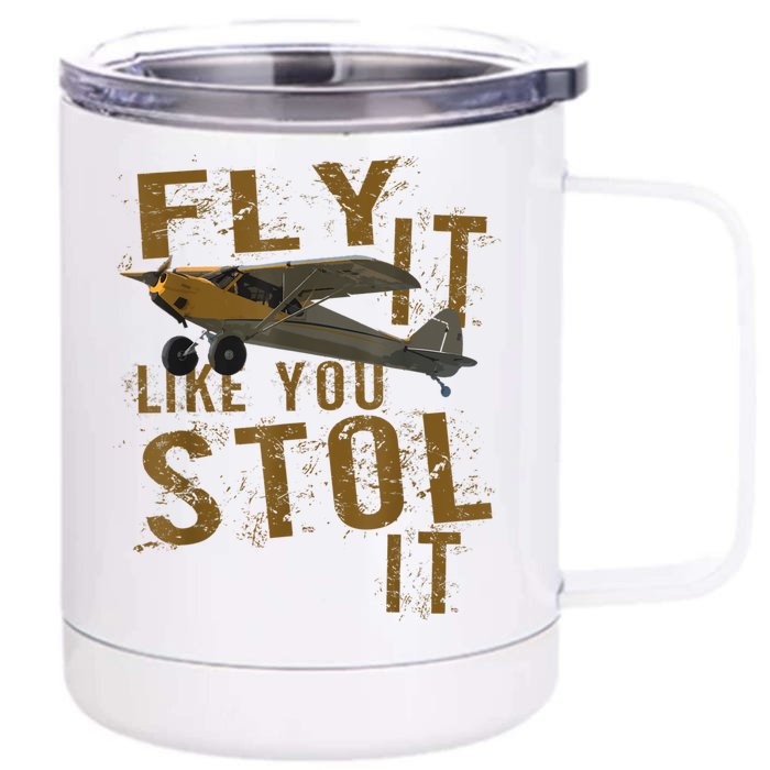 Fly It Like You STOL It Front & Back 12oz Stainless Steel Tumbler Cup