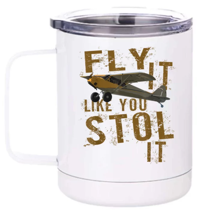 Fly It Like You STOL It Front & Back 12oz Stainless Steel Tumbler Cup