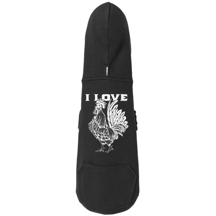 Funny I Love Cock Rooster Lover I Love Roosters Doggie 3-End Fleece Hoodie