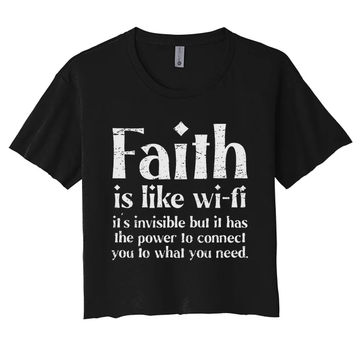 Faith Is Like Wifi ItS Invisible But It Has The Power Funny Women's Crop Top Tee