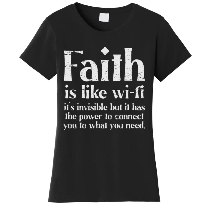 Faith Is Like Wifi ItS Invisible But It Has The Power Funny Women's T-Shirt