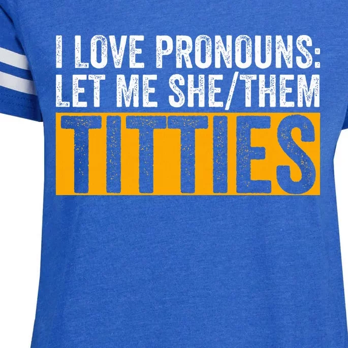 Funny I Love Pronouns Let Me She Them Titties Enza Ladies Jersey Football T-Shirt