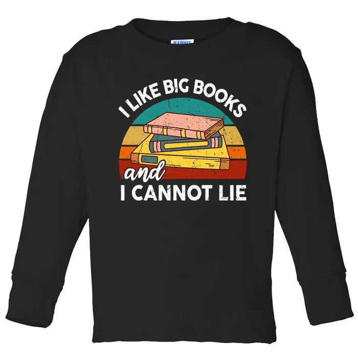 Funny I Like Big Books Cannot Lie English Reading Teacher Toddler Long Sleeve Shirt