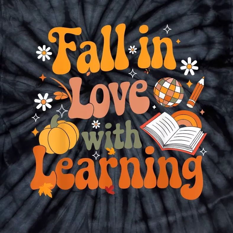 Fall In Love With Learning Teacher Tie-Dye T-Shirt