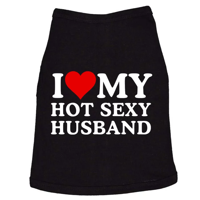 Funny I Love My Hot Sexy Husband I Love My Husband Husbands That Are Hot & Sexy Doggie Tank