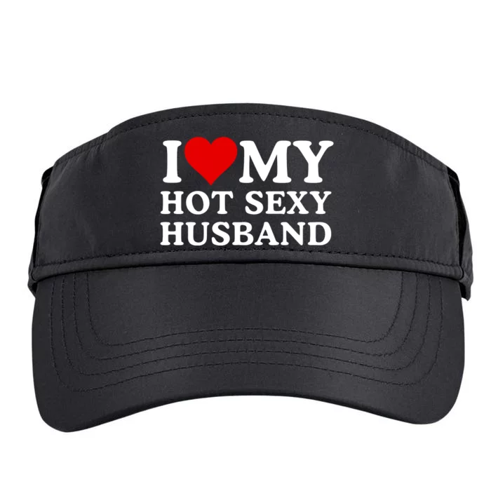 Funny I Love My Hot Sexy Husband I Love My Husband Husbands That Are Hot & Sexy Adult Drive Performance Visor