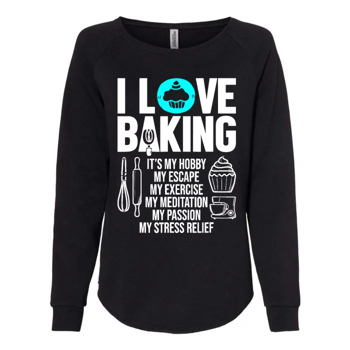 Funny I Love Baking Baker Pastry Chef Bakery Cupcake Lover Womens California Wash Sweatshirt