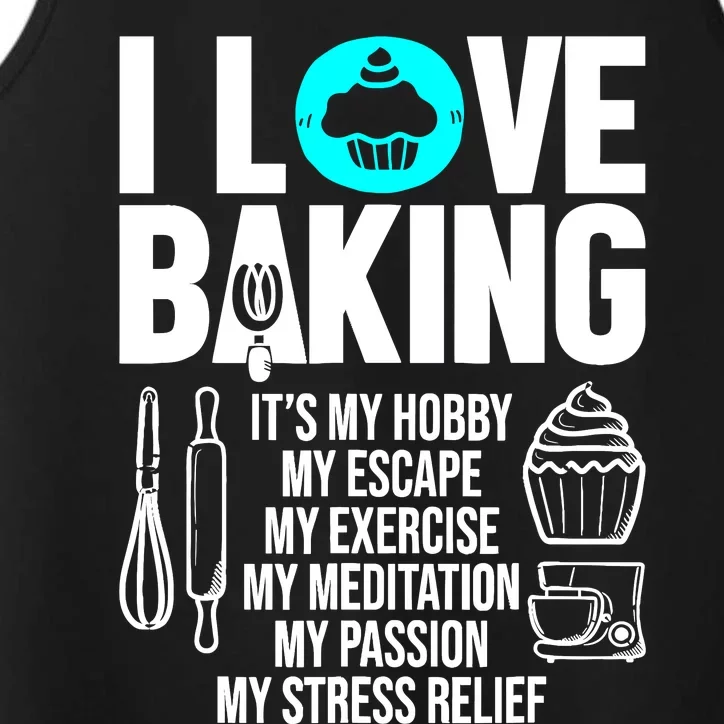 Funny I Love Baking Baker Pastry Chef Bakery Cupcake Lover Performance Tank