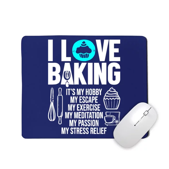 Funny I Love Baking Baker Pastry Chef Bakery Cupcake Lover Mousepad