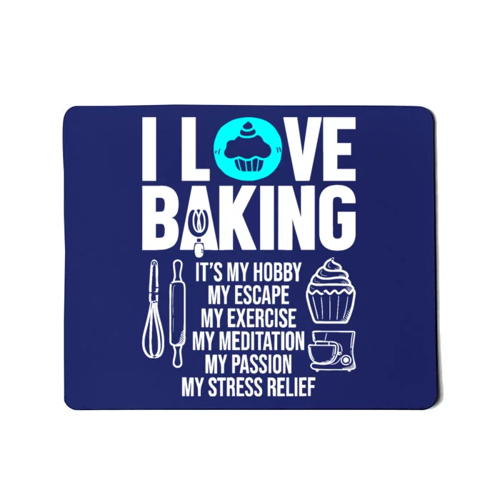 Funny I Love Baking Baker Pastry Chef Bakery Cupcake Lover Mousepad