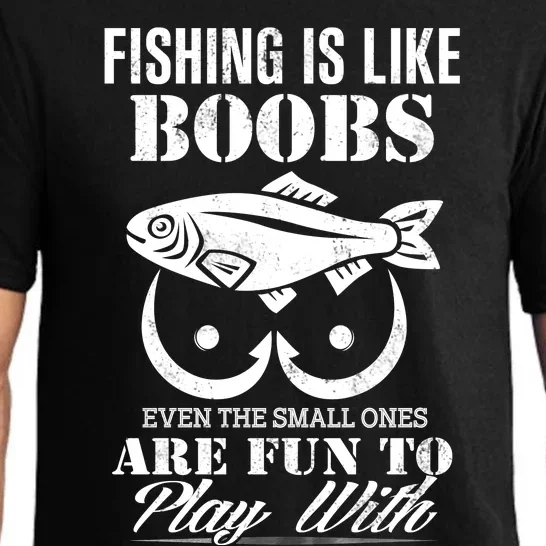 Fishing Is Like Boobs Even The Small Ones Are Fun To Play With Pajama Set