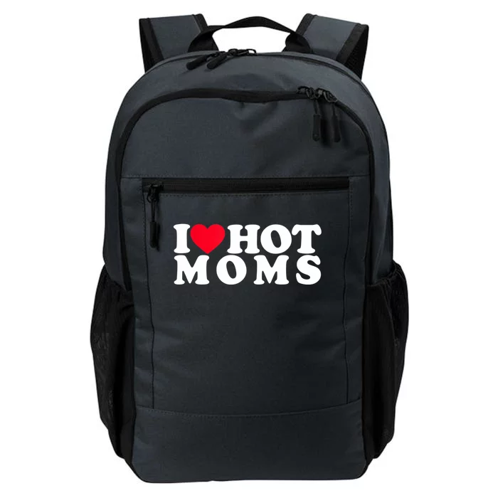 Funny I Love Hot Moms I Heart Hot Moms Designs Gift Daily Commute Backpack