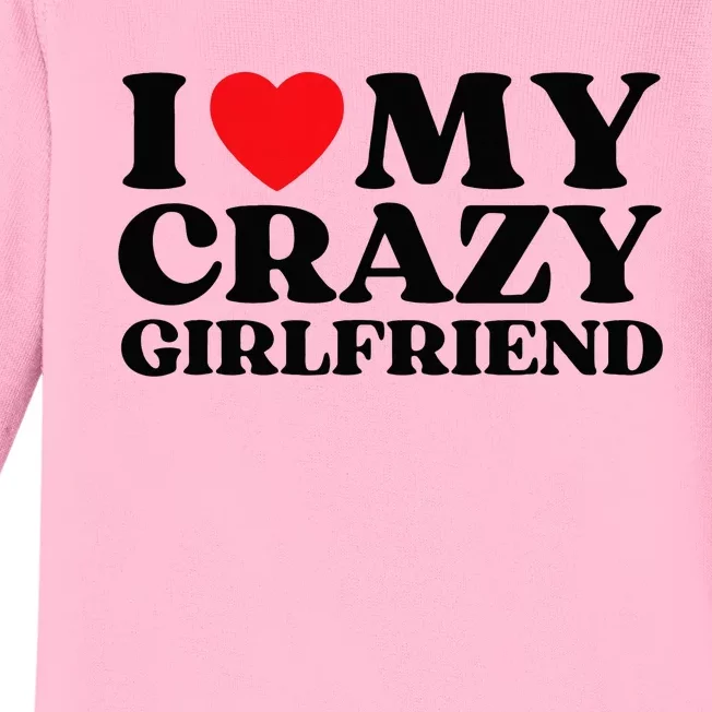 Funny I Love My Crazy Girlfriend I Red Heart My Crazy Gf Baby Long Sleeve Bodysuit