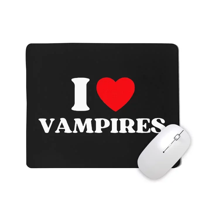 Funny I Love Vampires I Red Heart Vampires Halloween Mousepad