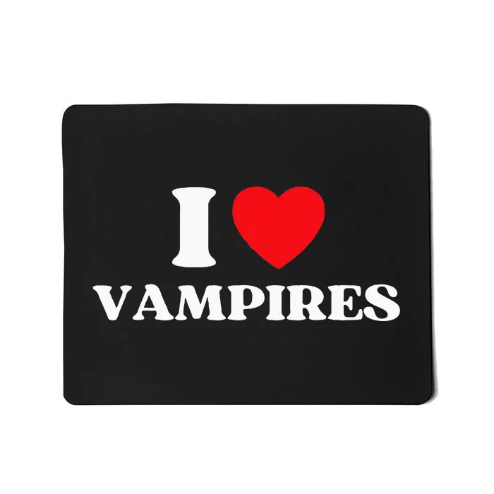 Funny I Love Vampires I Red Heart Vampires Halloween Mousepad