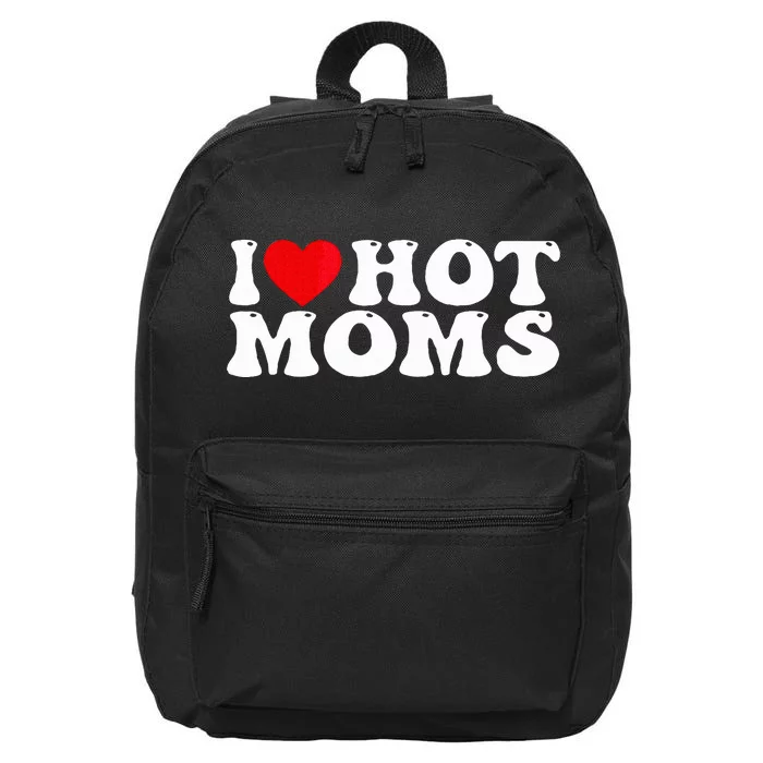 Funny I Love Hot Moms I Heart Hot Moms 16 in Basic Backpack