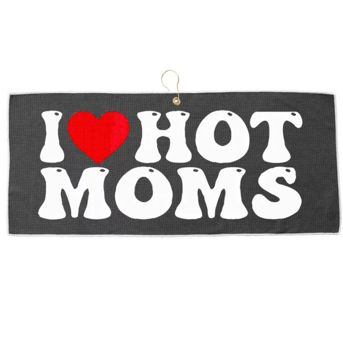 Funny I Love Hot Moms I Heart Hot Moms Large Microfiber Waffle Golf Towel