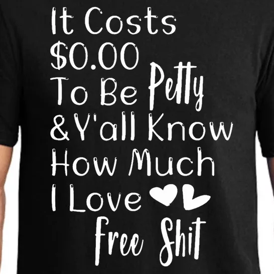 Funny I Love Free Shit Petty Pajama Set