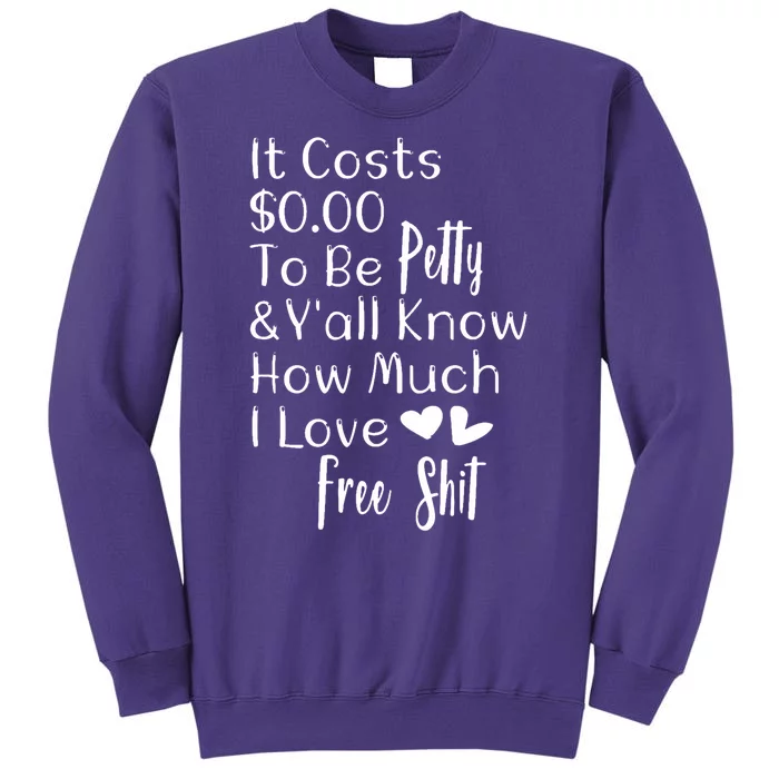 Funny I Love Free Shit Petty Sweatshirt