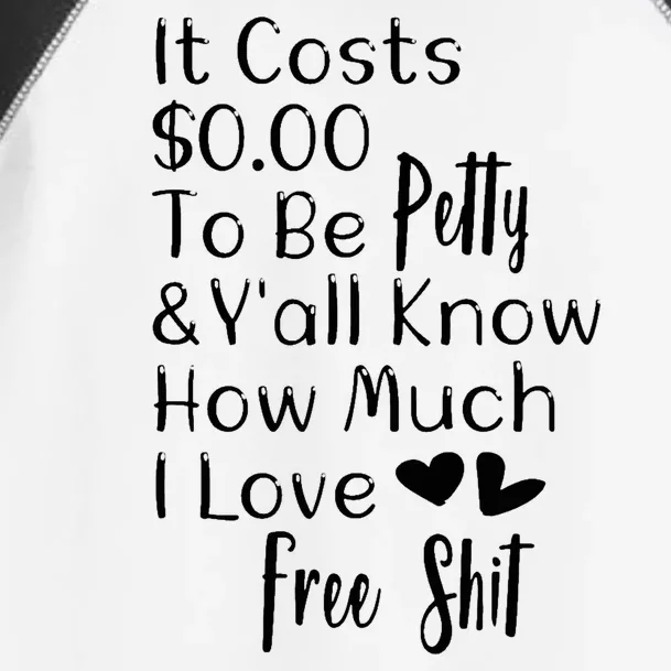 Funny I Love Free Shit Petty Toddler Fine Jersey T-Shirt