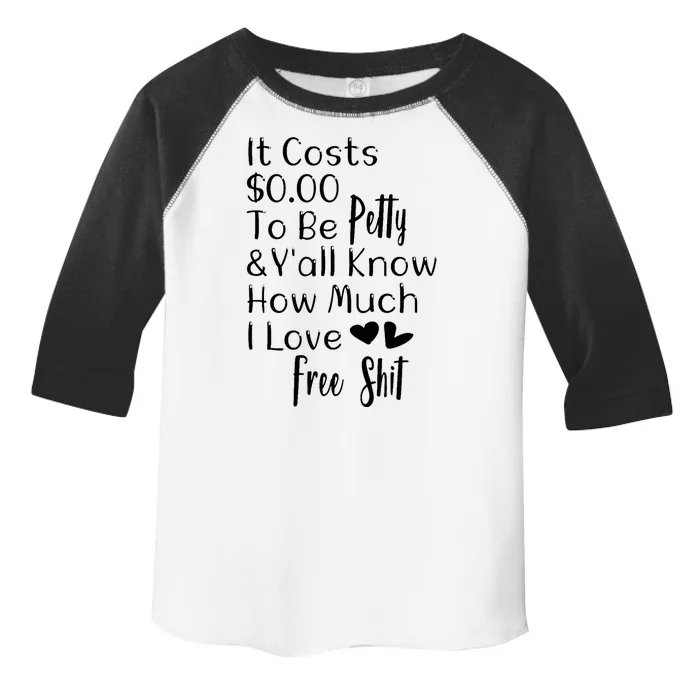 Funny I Love Free Shit Petty Toddler Fine Jersey T-Shirt