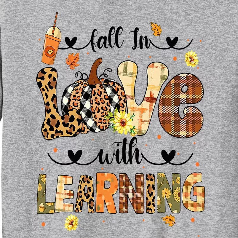 Fall In Love With Learning Thanksgiving Leopard Teacher Tall Sweatshirt