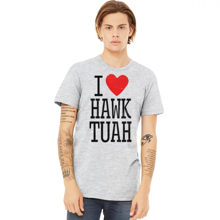 Funny I Love Hawk Tuah Heart Guy Spit Joke Wet That Thang Premium T-Shirt