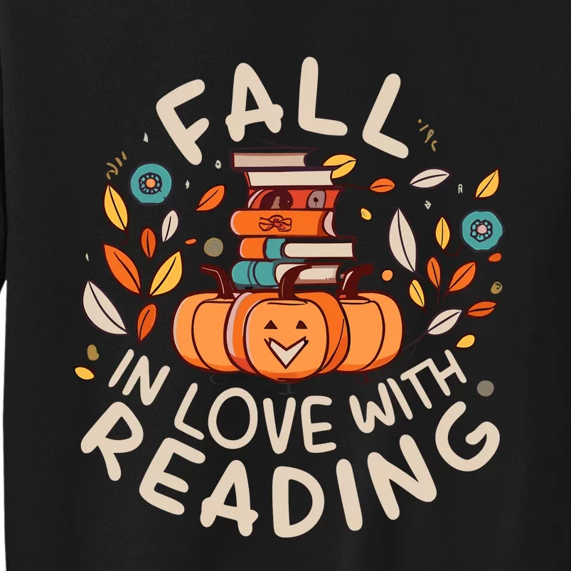 Fall In Love With Reading Book Autumn Pumpkins And Teachers Tall Sweatshirt