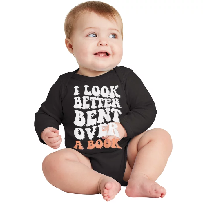 Funny I Look Better Bent Over (On Back) Baby Long Sleeve Bodysuit