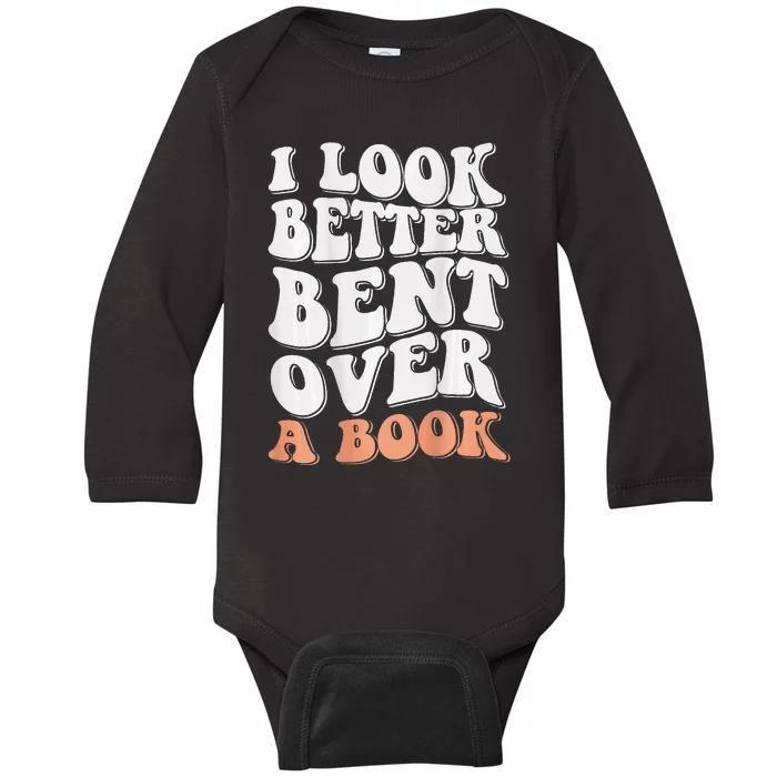 Funny I Look Better Bent Over (On Back) Baby Long Sleeve Bodysuit