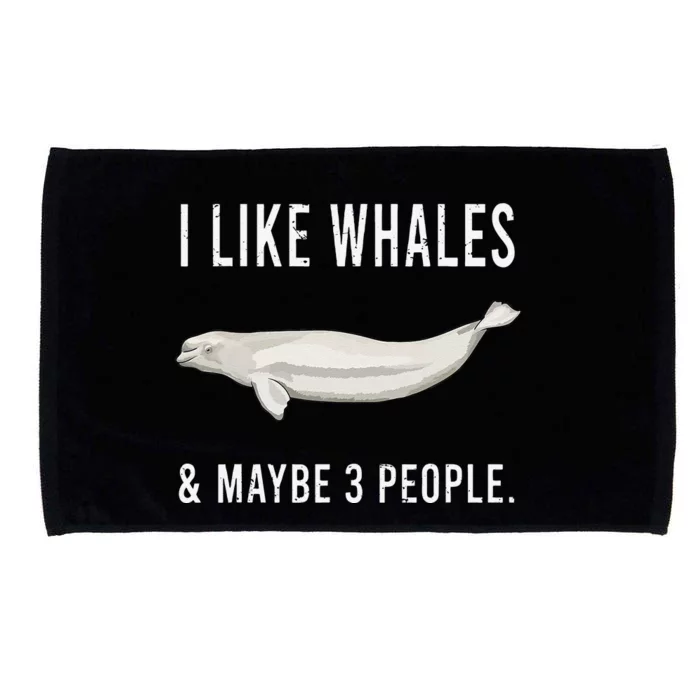 Funny I Like Beluga Whale And Maybe 3 People Microfiber Hand Towel