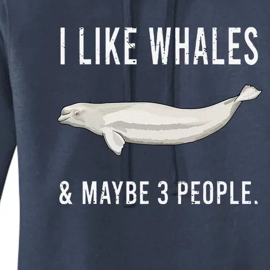 Funny I Like Beluga Whale And Maybe 3 People Women's Pullover Hoodie