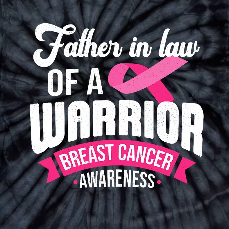 Father In Law Of A Warrior Breast Cancer Awareness Support Tie-Dye T-Shirt