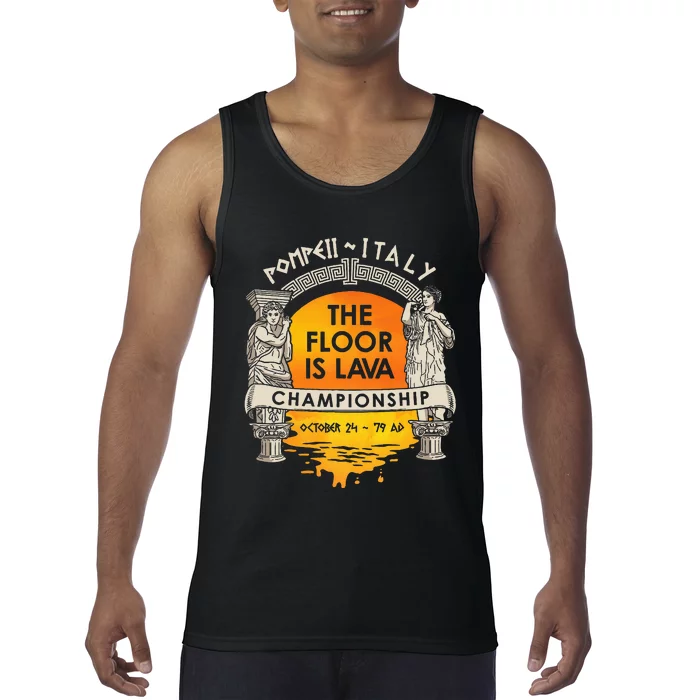 Floor Is Lava Championship History Pompeii Ancient Ironic Tank Top