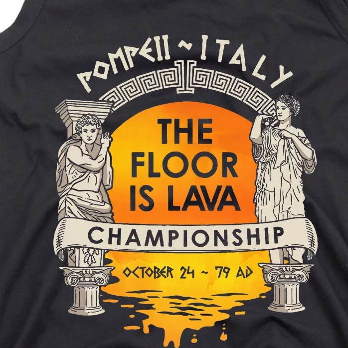 Floor Is Lava Championship History Pompeii Ancient Ironic Tank Top