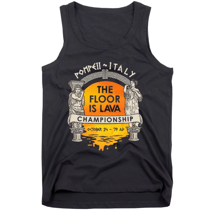 Floor Is Lava Championship History Pompeii Ancient Ironic Tank Top